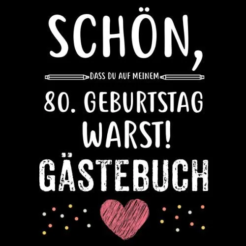 80. Geburtstag Gästebuch: Für Frau und Mann Geschenk 80er Geburtstag Gästebuch zum Glückwünsche selber eintragen 21 x 21 cm 121 Seiten