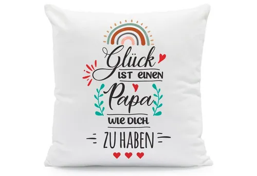 GRAVURZEILE Zierkissen mit Spruch - Glück ist - Geschenk für Freunde & Familie -, starke Farben ohne verblassen - Papa - mit Füllung