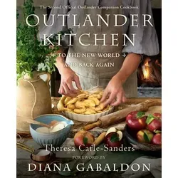 Outlander Kitchen: Official Companion Cookbook - Bühnen, entdecken Sie köstliche Rezepte aus der Outlander-Welt und erleben Sie die kulinarischen Abenteuer von Claire und Jamie.