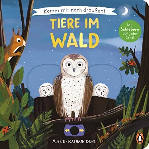 Komm mit nach draußen! - Tiere im Wald: Pappbilderbuch mit vielen Schiebern und Auszugsseiten ab 2 Jahren (Die Komm-mit-nach-draußen!-Reihe, Band 4)
