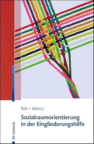 Sozialraumorientierung in der Eingliederungshilfe - Soziologie-Referenz: Innovative Ansätze zur Förderung der Teilhabe und Integration von Menschen mit Behinderungen in ihre Gemeinschaft.