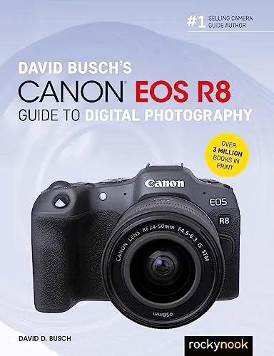 David Busch's Canon EOS R8 Guide to Digital Photography - Umfassender Leitfaden für die Canon EOS R8, ideal für Einsteiger und Fortgeschrittene in der digitalen Fotografie.