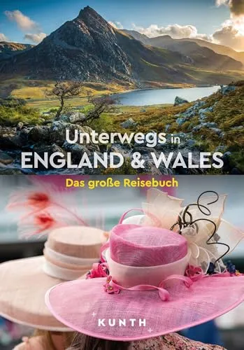 KUNTH Unterwegs in England & Wales: Das große Reisebuch - Reisebuch für England & Wales, bietet umfassende Tipps und inspirierende Routen für unvergessliche Abenteuer.