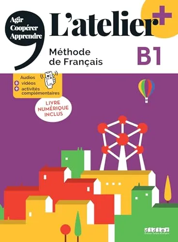 L'atelier - Méthode de Français B1 - Kursbuch 2023 mit E-Book - Das Kursbuch für die französische Sprache B1 bietet interaktive Inhalte über die didierfle.app und ein E-Book für flexibles Lernen. Ideal für den modernen Unterricht!