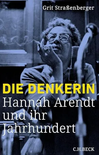 Die Denkerin: Hannah Arendts Jahrhundertleben