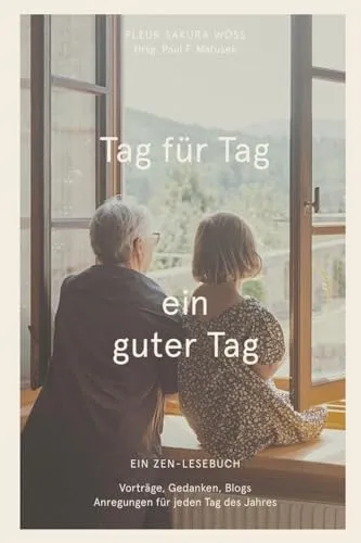 Tag für Tag ein guter Tag: Ein Zen-Lesebuch