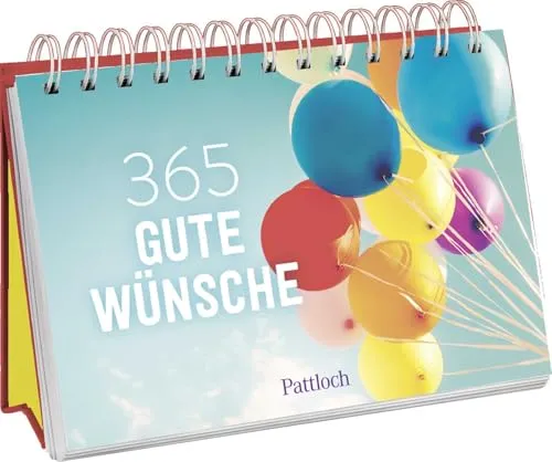 gute Wünsche: Gute Wünsche und nette Gedanken für jeden Tag | mit inspirierenden Zitaten und wunderschönen Fotografien (Immerwährende Kalender für jeden Tag) 365