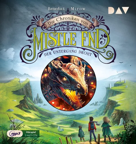 Die Chroniken von Mistle End - Teil 3: Der Untergang droht - Erlebe das spannende Abenteuer in Teil 3 der beliebten Kinderbuchreihe. Mit fesselndem Hörgenuss von Benedict Mirow, ideal für junge Entdecker und Geschichtenerzähler.