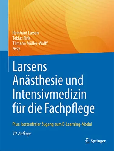 Larsens Anästhesie und Intensivmedizin für die Fachpflege: E-Learning inklusive - Fachbuch für Medizin mit kostenfreiem Zugang zu einem E-Learning-Modul, ideal für Fachpflegekräfte in der Anästhesie und Intensivmedizin.