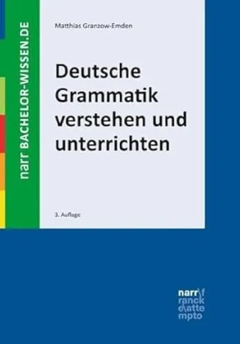 Deutsche Grammatik verstehen und unterrichten (bachelor-wissen) - Fachbuch für Linguistik, bietet umfassende Einblicke in die deutsche Grammatik und effektive Unterrichtsmethoden für angehende Lehrkräfte.