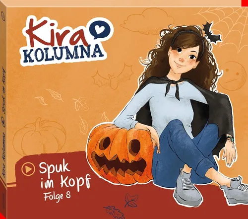 Kira Kolumna / Folge 8: Spuk im Kopf