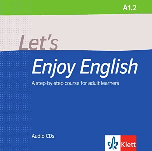 Let’s Enjoy English A1.2: A step-by-step course for adult learners. 2 Audio-CDs (Let's Enjoy English: A step-by-step course for adult learners)