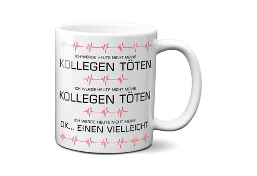 TASSENKING Tasse, Ich werde heute nicht meine Kollegen töten (weiß)