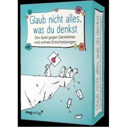 Glaub nicht alles, was du denkst - Das Spiel gegen Denkfehler und unfreie