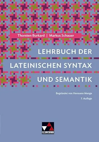 Lehrbuch der lateinischen Syntax und Semantik - Buchners Uni-Bibliothek - Literaturkritik - Antike, umfassendes Lehrbuch für tiefgehendes Verständnis der lateinischen Sprache und ihrer Strukturen.