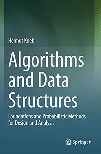 Algorithms and Data Structures: Grundlagen und probabilistische Methoden für Design und Analyse