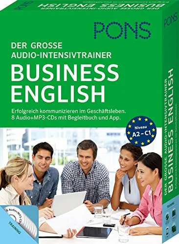 PONS Der große Audio-Intensivtrainer Business English - Hörbücher für effektives Lernen, 8 Audio+MP3-CDs mit Begleitbuch und App für erfolgreiche Kommunikation im Geschäftsleben.