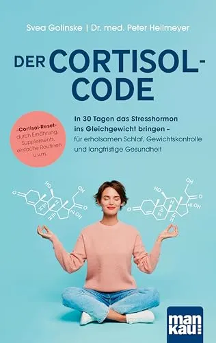 Der Cortisol-Code: In 30 Tagen das Stresshormon ins Gleichgewicht bringen – für erholsamen Schlaf, Gewichtskontrolle und langfristige Gesundheit. ... Supplements, einfache Routinen u.v.m.