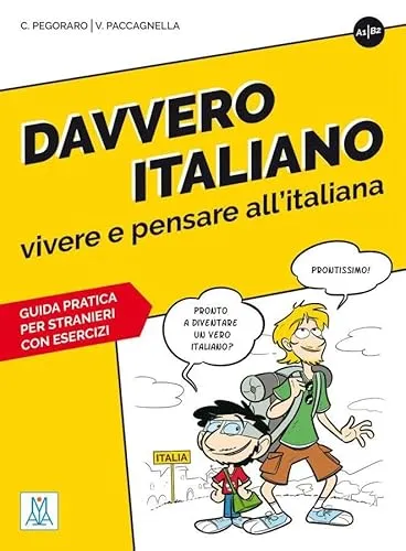 Davvero italiano – leben und denken wie ein Italiener: Übungsbuch mit Lösungen - Deutsch als Fremdsprache, praxisnahe Übungen zur Verbesserung der Sprachkenntnisse und kulturelles Verständnis.