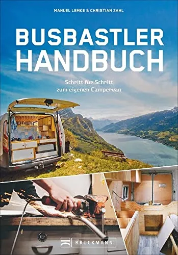Camper Ausbau – Das Busbastler Handbuch - Bau, Ausbau & Renovierung: DIY Ratgeber für den perfekten Campingbus mit Schritt-für-Schritt-Anleitungen, detaillierten Fotos und wertvollen Tipps.