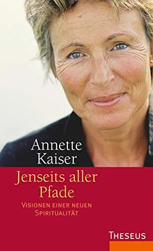 Jenseits aller Pfade: Visionen einer neuen Spiritualität