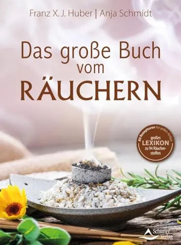 Das große Buch vom Räuchern - Umfassende Anleitung zum Räuchern für Einsteiger und Fortgeschrittene, ideal für Entspannung und Raumbeduftung in Freizeit, Haus & Garten.