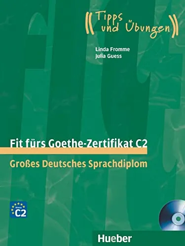 Fit fürs Goethe-Zertifikat C2: Lehrbuch mit Audio-CDs - Deutsch als Fremdsprache, ideal für Erwachsene, mit 2 integrierten Audio-CDs für effektives Lernen und Vorbereitung auf das C2-Zertifikat.