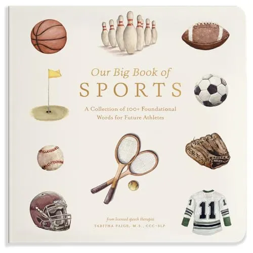 Our Big Book of Sports: A Collection of 100+ Foundational Words for Future Athletes (Tabitha Paige Children's Book Series, Band 10)
