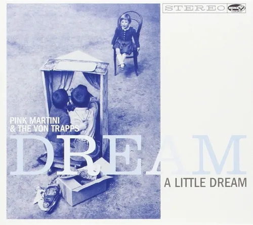 THE PINK MARTINI/VON TRAPPS - DREAM A LITTLE DREAM  CD NEU