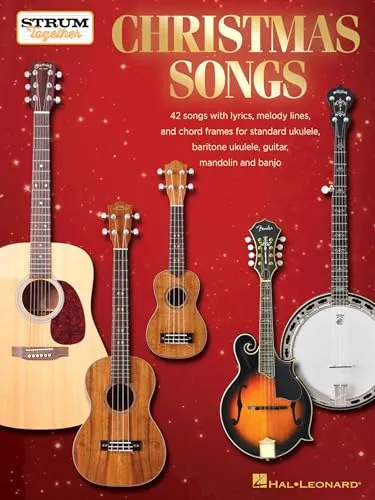 Christmas Songs: For Ukulele, Baritone Ukulele, Guitar, Banjo & Mandolin (Strum Together)
