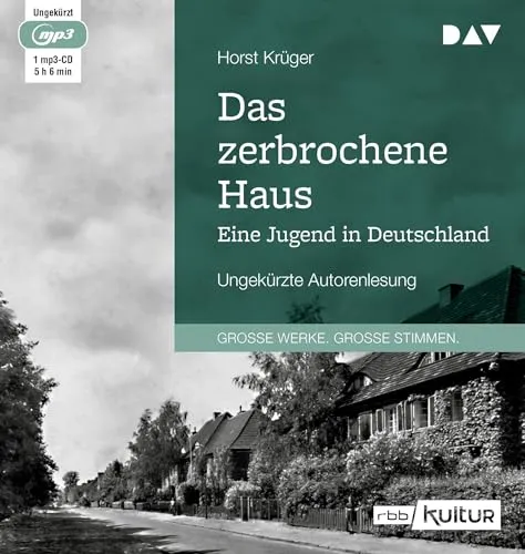 Das zerbrochene Haus. Eine Jugend in Deutschland: Ungekürzte Autorenlesung (1 mp3-CD)