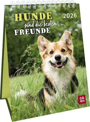 Wochenkalender 2026: Hunde sind die besten Freunde - Sprichwörter & Aphorismen, dekorativer Tischkalender mit inspirierenden Hundebildern und Zitaten für Tierliebhaber, ideal zum Aufstellen im Hochformat.