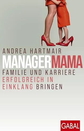 ManagerMama: Familie und Karriere erfolgreich in Einklang bringen - Sozialwissenschaften, bietet praktische Strategien für das Balance zwischen Beruf und Familie, ideal für berufstätige Mütter.