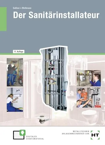 Der Sanitärinstallateur, Technologie - Fachbuch für angehende Sanitärinstallateure, vermittelt praxisnahe Kenntnisse und technologische Innovationen in der Branche.