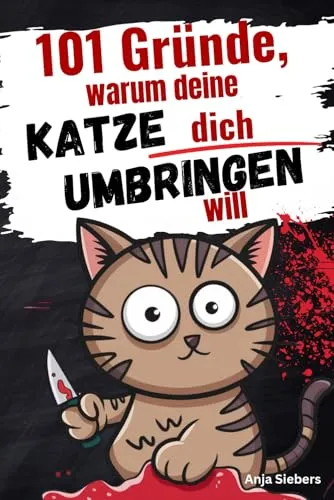 Produktbild Gründe, warum deine Katze dich umbringen will: Ein humorvolles Geschenkbuch für Katzenliebhaber 101