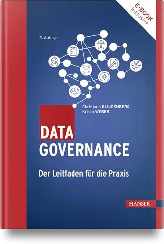 Data Governance: Der Leitfaden für die Praxis - Balanced Scorecard für effektive Datenverwaltung, bietet praxisnahe Strategien zur Optimierung Ihrer Datenqualität und -sicherheit.