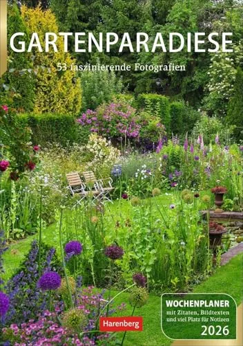 Gartenparadiese Wochenplaner 2026 - Dekorativer Wandkalender mit 53 stimmungsvollen Garten-Fotos, ideal zum Eintragen von Terminen und für Gartenliebhaber. Maße: 25 x 35,5 cm.