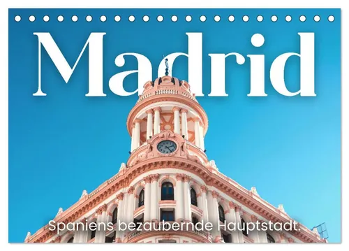Madrid - Bezaubernde Hauptstadt Spaniens (Tischkalender 2026 DIN A5 quer) - Entdecken Sie Madrid mit diesem fröhlichen Tischkalender 2026. 14 Seiten voller lebendiger Motive bringen Ihnen die Kultur und Schönheit der Stadt näher.