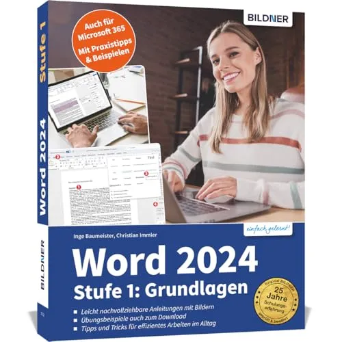 Word 2024 - Stufe 1: Grundlagen: Die leicht verständliche Schritt-für-Schritt-Anleitung für Einsteiger - auch für Senioren!