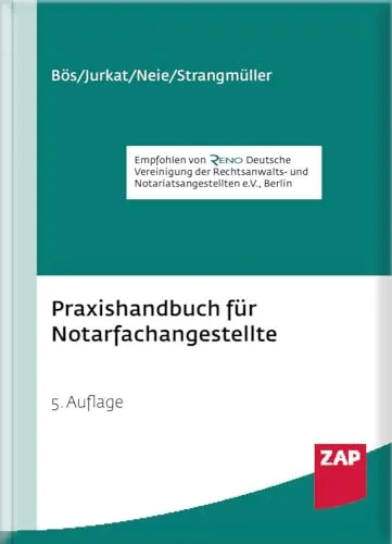 Praxishandbuch für Notarfachangestellte - Umfassendes Nachschlagewerk für Notarfachangestellte, ideal zur Unterstützung in der täglichen Praxis und zur Vertiefung rechtlicher Kenntnisse.
