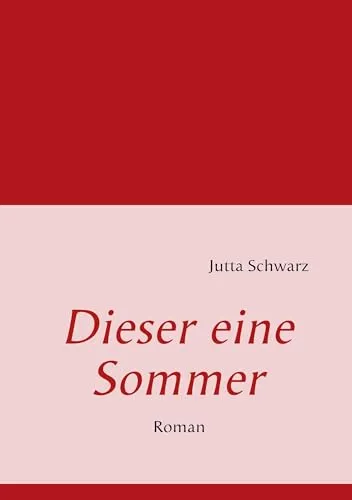 Dieser eine Sommer: Roman