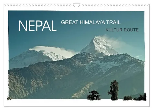 NEPAL GREAT HIMALAYA TRAIL - KULTUR ROUTE Wandkalender 2026 - DIN A3 quer, eindrucksvolle Bilder von Nepal und kulturelle Highlights, ideal für Reisefans und als Wanddekoration.