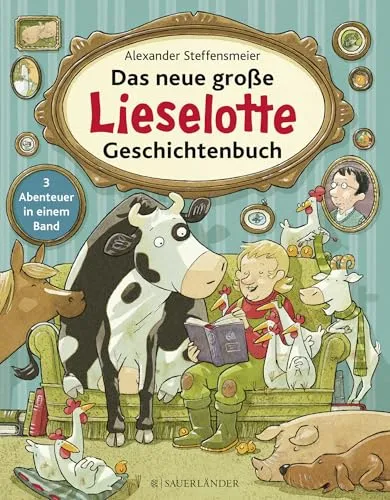 Das neue große Lieselotte Geschichtenbuch: 3 Abenteuer in einem Band
