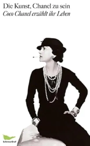 Produktbild Die Kunst, Chanel zu sein: Coco Chanel erzählt ihr Leben. Neuauflage
