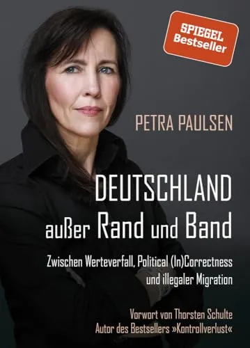 Deutschland außer Rand und Band: Zwischen Werteverfall, Political (In)Correctness und illegaler Migration