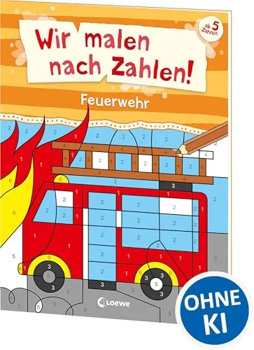 Wir malen nach Zahlen! - Feuerwehr: Beschäftigung für Kinder ab 5 Jahren - Beseitigt Langeweile zu Hause oder unterwegs!