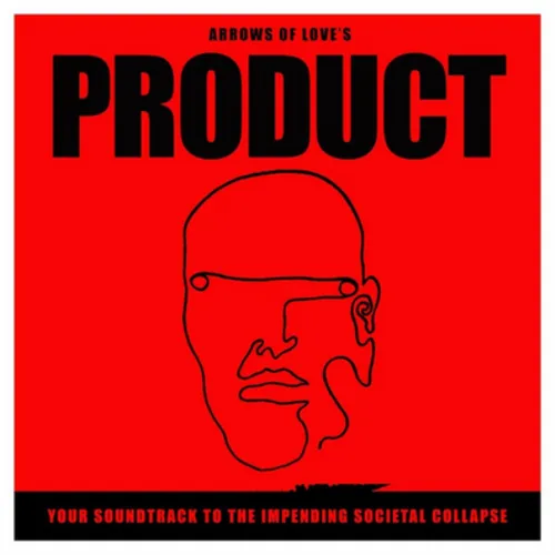 Arrows of Love Product: Your Soundtrack to the Impending Societal Collapse (CD)