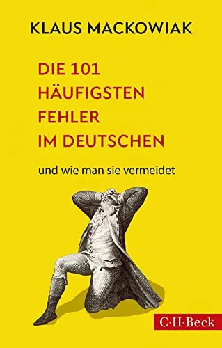 Die 101 häufigsten Fehler im Deutschen: und wie man sie vermeidet (Beck Paperback)