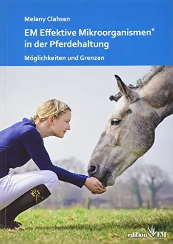 Produktbild EM Effektive Mikroorganismen® in der Pferdehaltung: Möglichkeiten und Grenzen