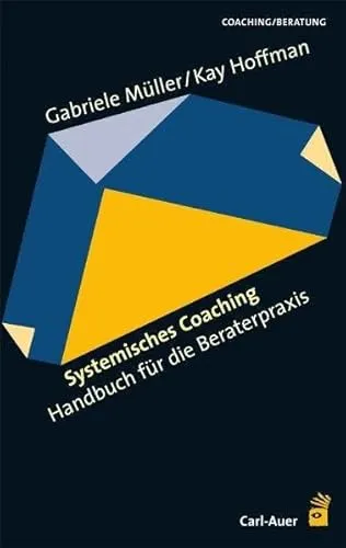Systemisches Coaching: Handbuch für die Beraterpraxis - Praxisleitfaden für Berater im Bereich systemisches Coaching, bietet wertvolle Methoden und Ansätze zur Förderung von Klienten in ihrer persönlichen Entwicklung.